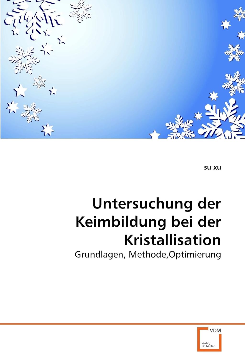 Untersuchung der Keimbildung bei der Kristallisation: Grundlagen, Methode,Optimierung (German Edition)