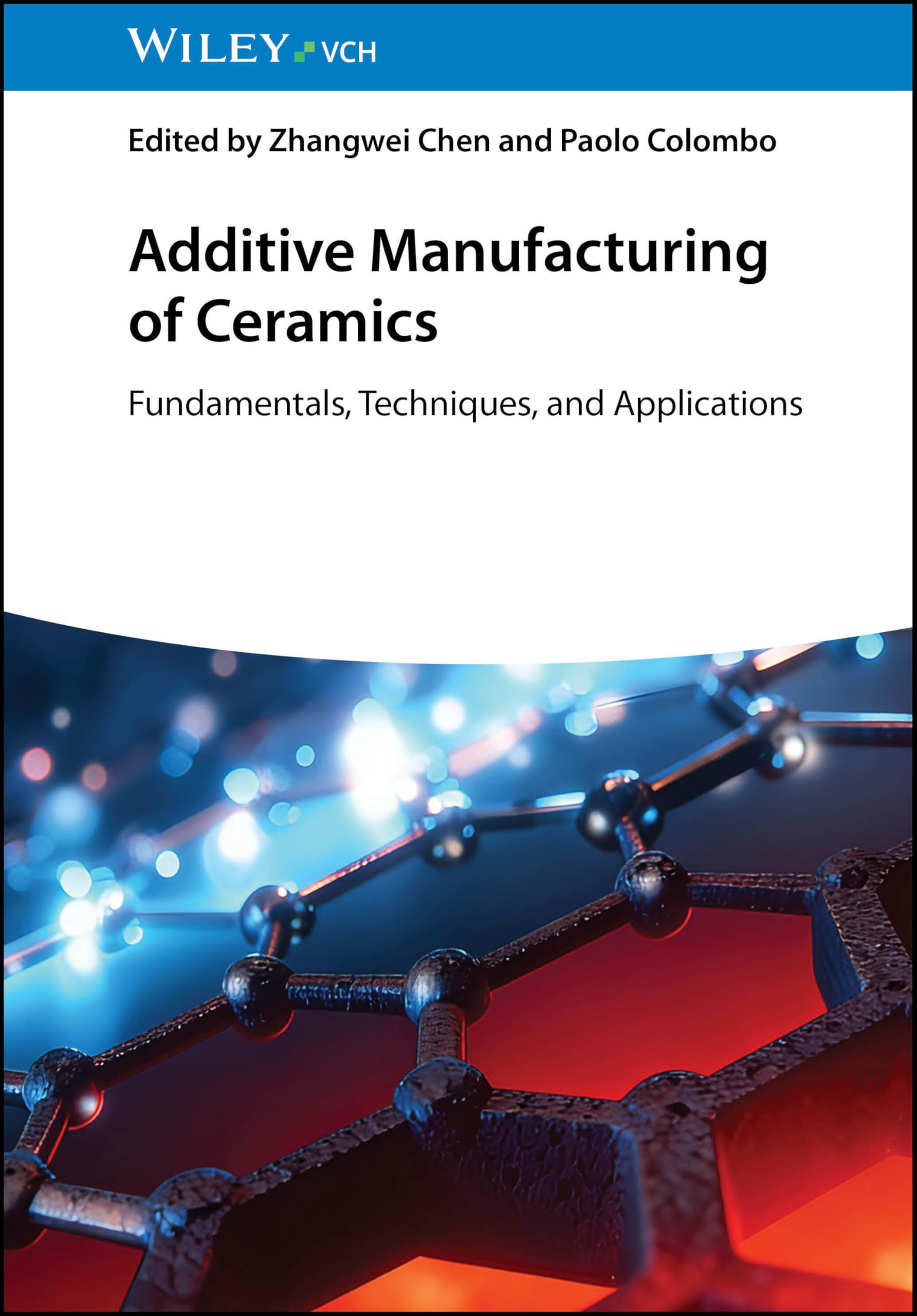 Additive Manufacturing of Ceramics: Fundamentals, Techniques and Applications