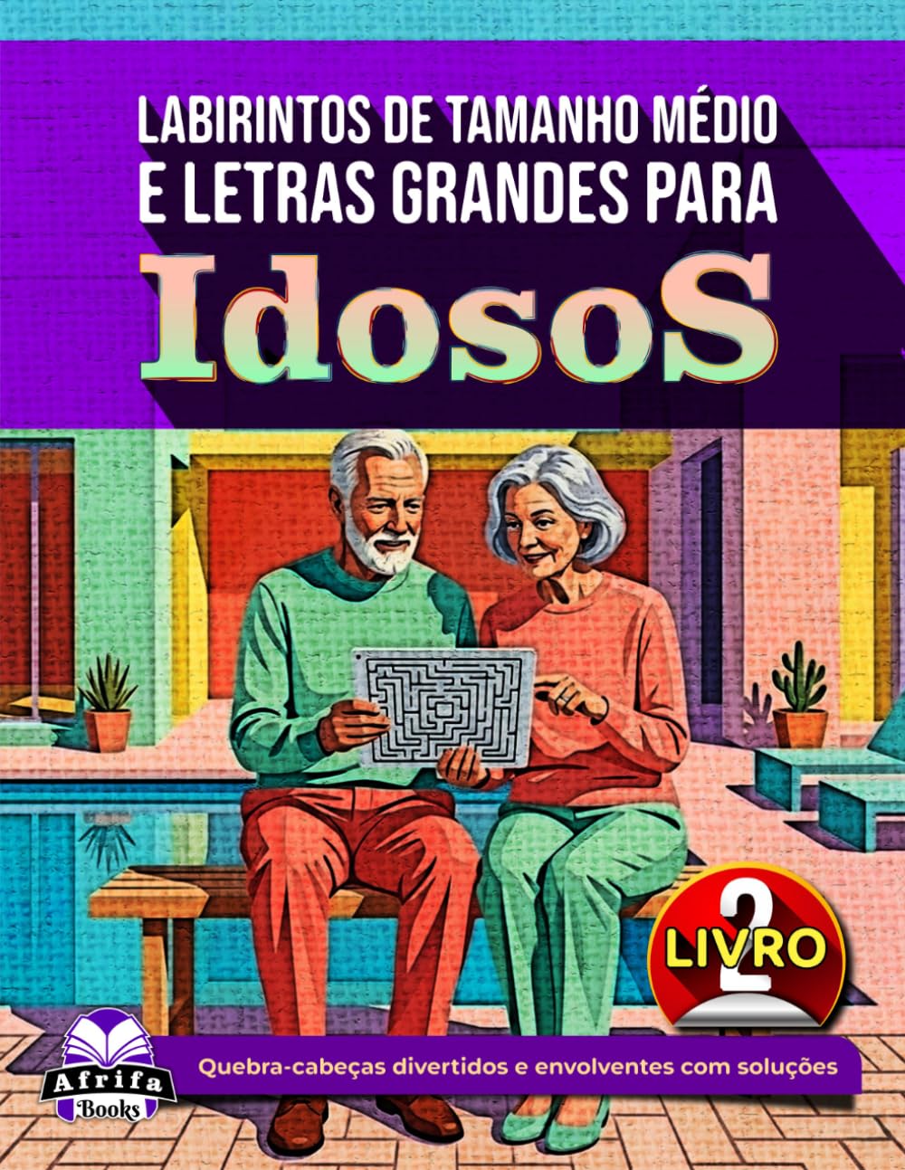 Labirintos de tamanho médio e letras grandes para idosos: Jogos cerebrais relaxantes e atividades de quebra-cabeça para adultos mais velhos (Livro 2): ... divertidos e envolventes com soluções.
