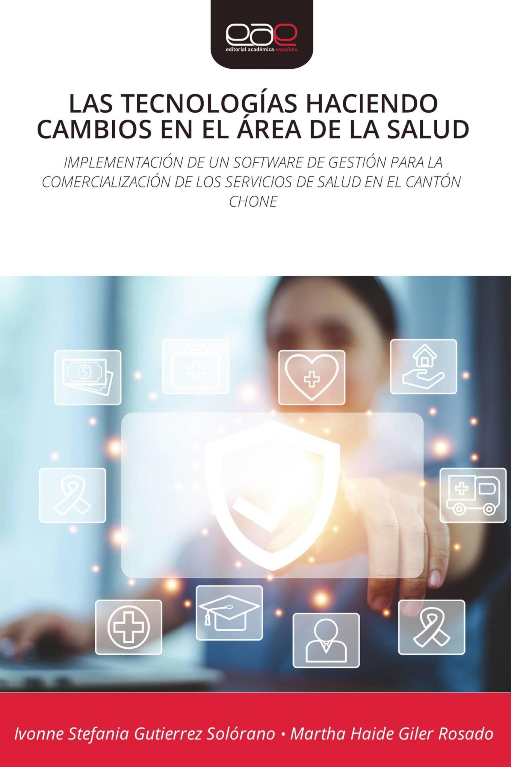Las Tecnologías Haciendo Cambios En El Área de la Salud: IMPLEMENTACIÓN DE UN SOFTWARE DE GESTIÓN PARA LA COMERCIALIZACIÓN DE LOS SERVICIOS DE SALUD EN EL CANTÓN CHONE