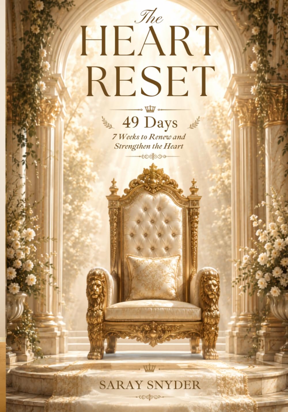 49 Days: The Heart Reset: 7 Weeks to Renew and Strengthen the Heart