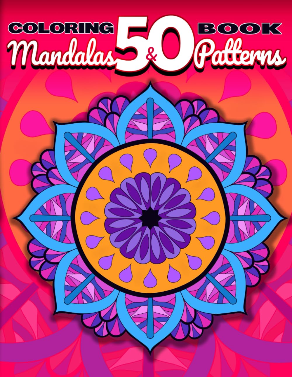 Mandalas & Patterns Coloring Books for Adults | Unique Coloring Designs for Tranquility and Anxiety & Stress Relief
