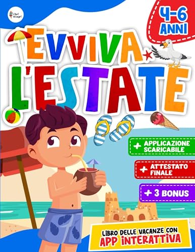 Evviva l'Estate: Quaderno delle Vacanze a Colori per Bambini 4-6 Anni con Applicazione Interattiva | Contiene Attestato Finale e 3 BONUS