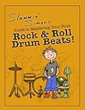 Slammin' Simon's Guide to Mastering Your First Rock & Roll Drum Beats! (The Slammin’ Simon Drum Method Series)