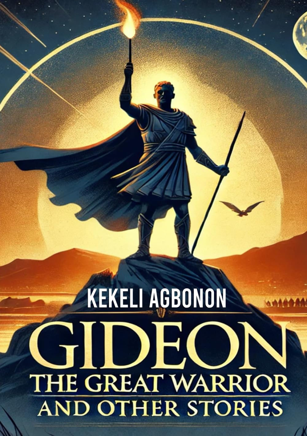 Gideon The Great Warrior: And other stories