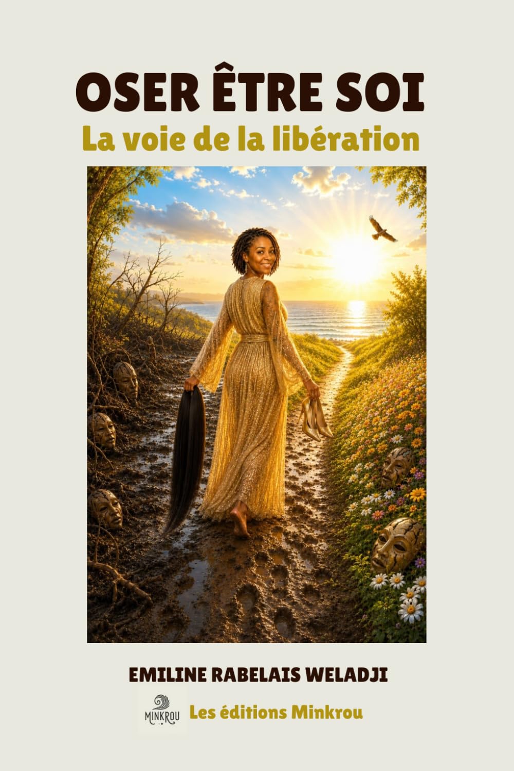 Oser être soi: La voie de la libération