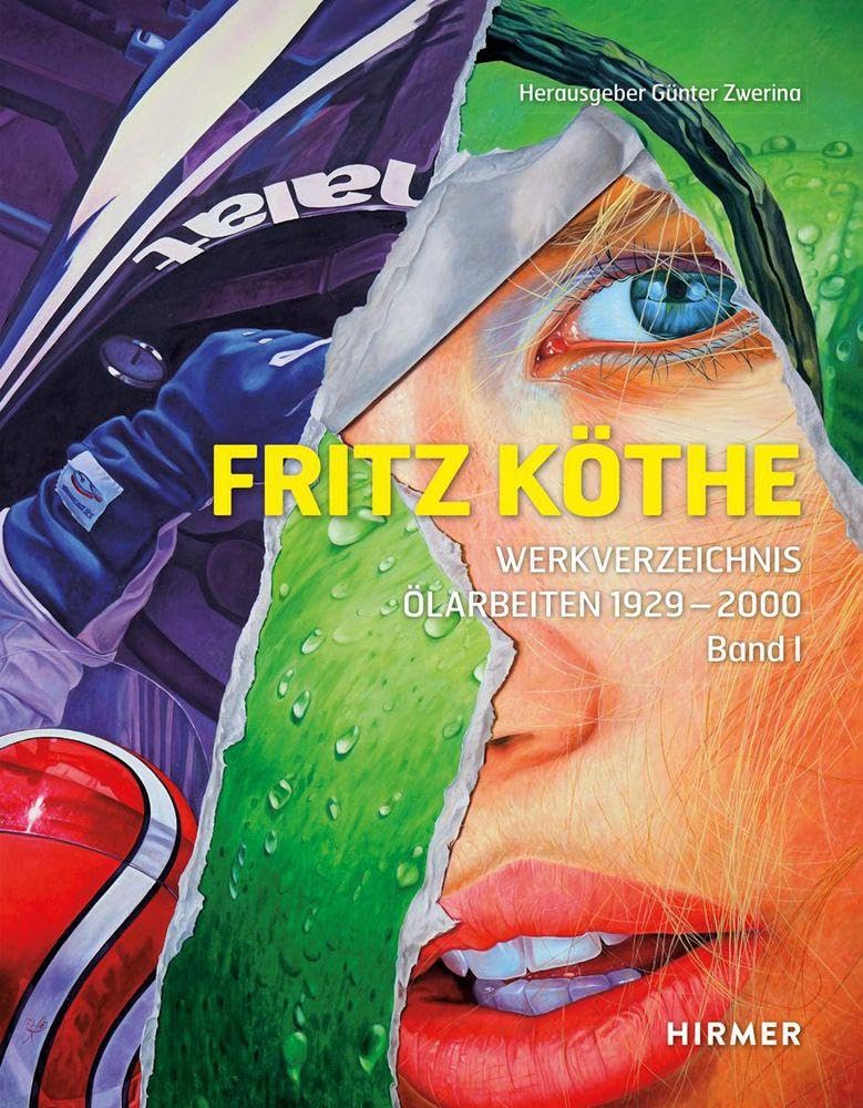 Hirmer Fritz Köthe: Werkverzeichnis. Ölarbeiten 1929 – 2000, Band 1
