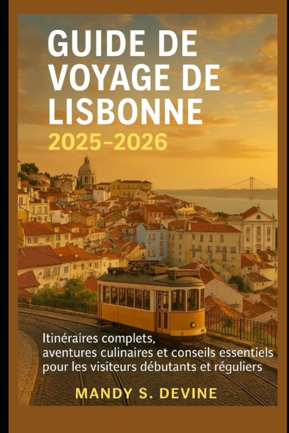 GUIDA DI VIAGGIO DI LISBONA 2025-2026: Itinerari completi, avventure gastronomiche e consigli essenziali per visitatori alla prima esperienza e a quelli che ritornano