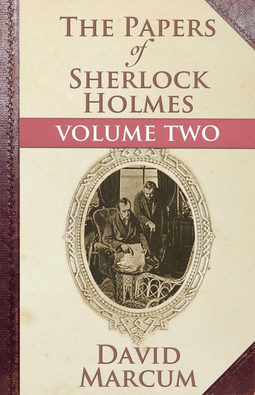 The Papers of Sherlock Holmes: Vol. II: Volume Two
