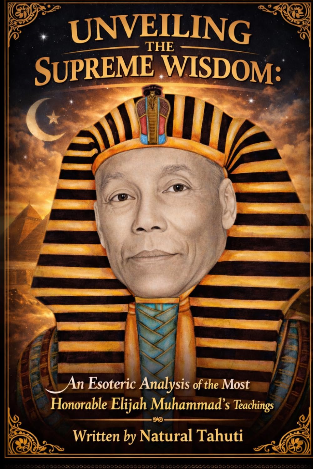 UNVEILING THE SUPREME WISDOM:: An Esoteric Analysis of the most Honorable Elijah Muhammud’s Teachings