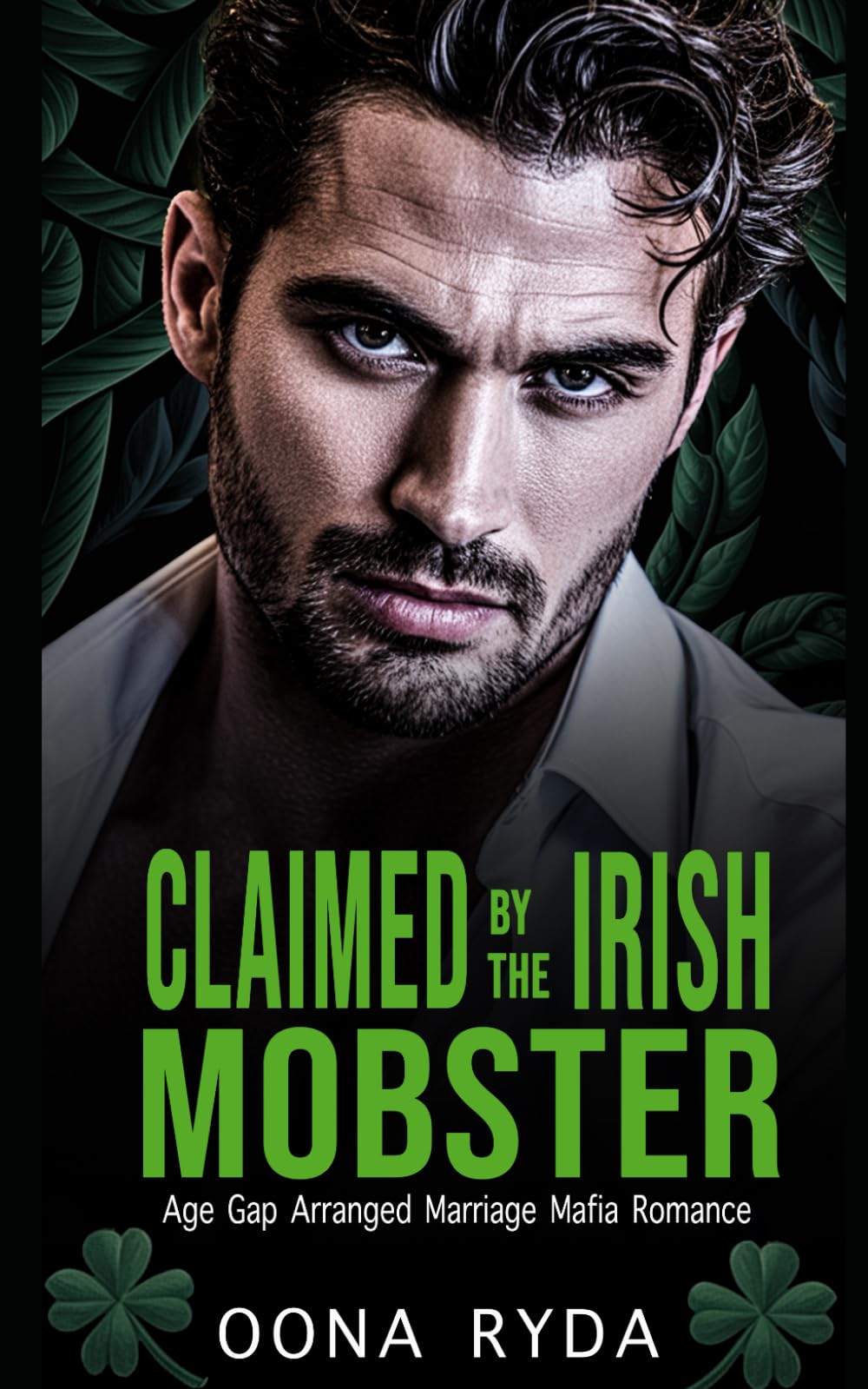 Claimed by the Irish Mobster: St. Patrick's Day Arranged Marriage Mafia Romance (Claddagh Clans: O’Rourkes)
