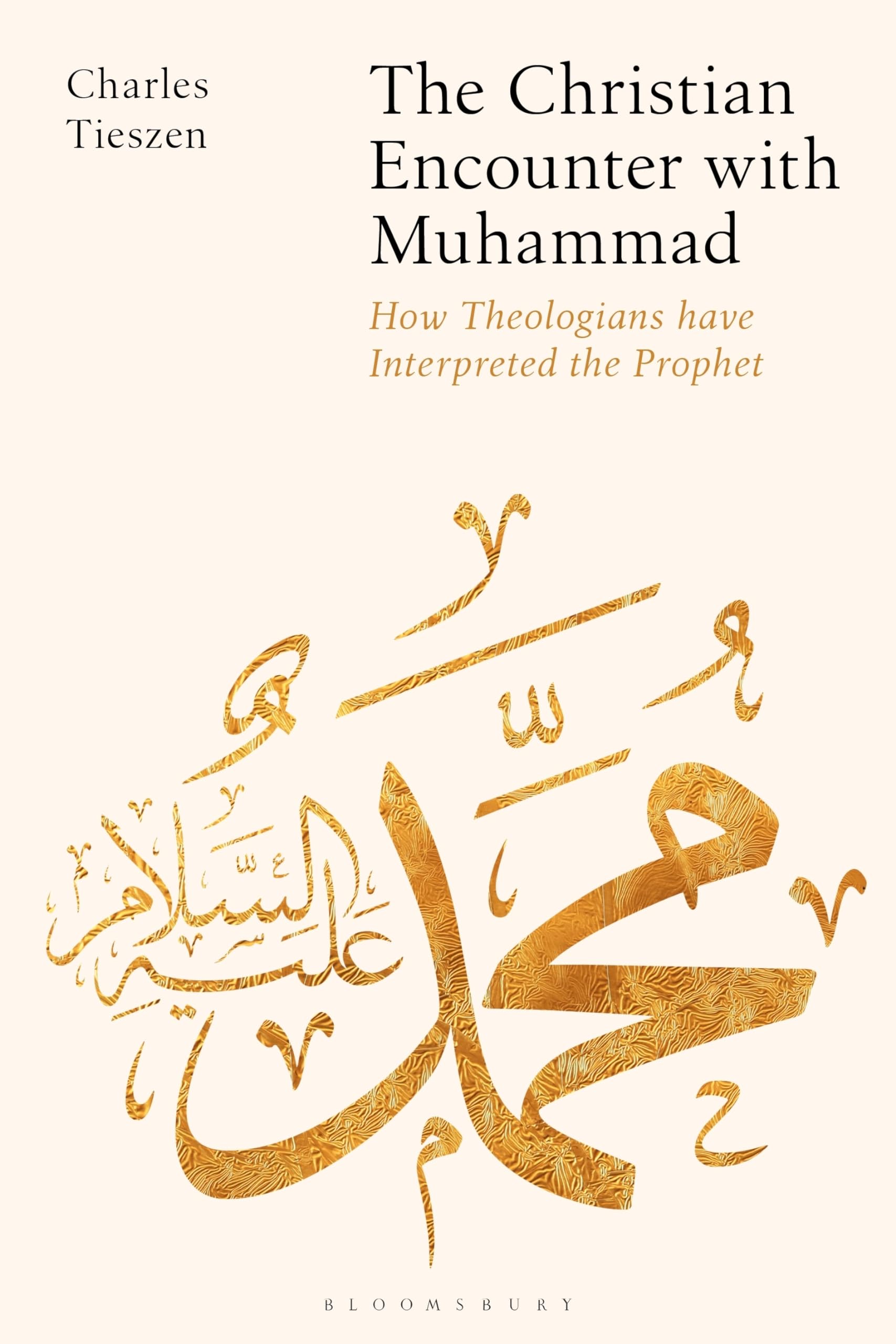 Christian Encounter with Muhammad, The: How Theologians have Interpreted the Prophet