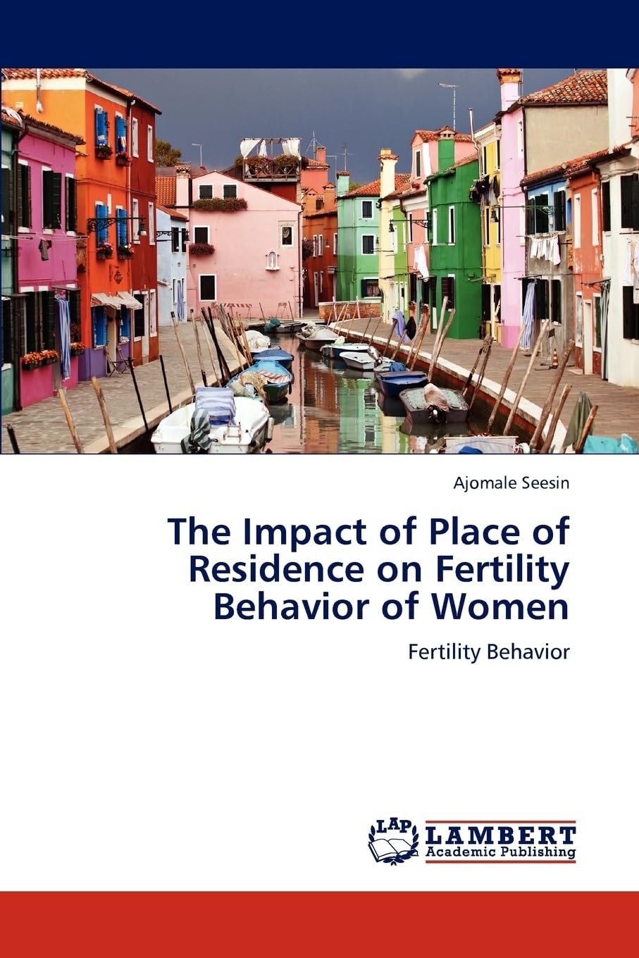 The Impact of Place of Residence on Fertility Behavior of Women: Fertility Behavior