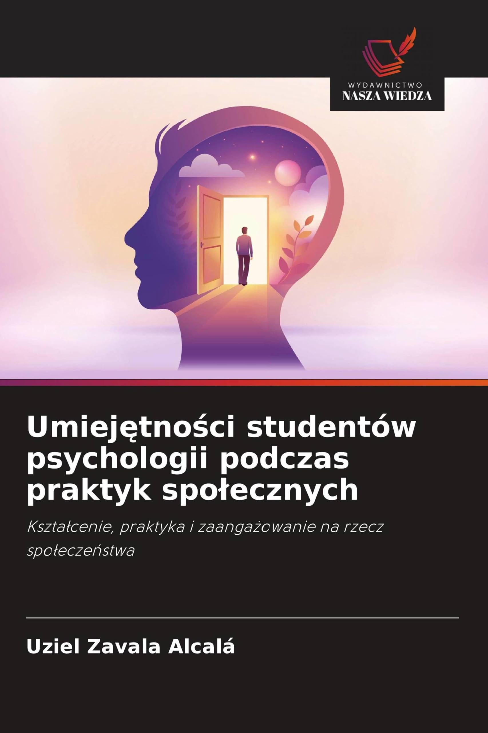Umiej¿tno¿ci studentów psychologii podczas praktyk spo¿ecznych: Kszta¿cenie, praktyka i zaanga¿owanie na rzecz spo¿ecze¿stwa