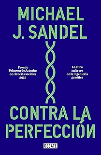 Contra la perfección: La ética en la era de la ingeniería genética (Spanish Edition)
