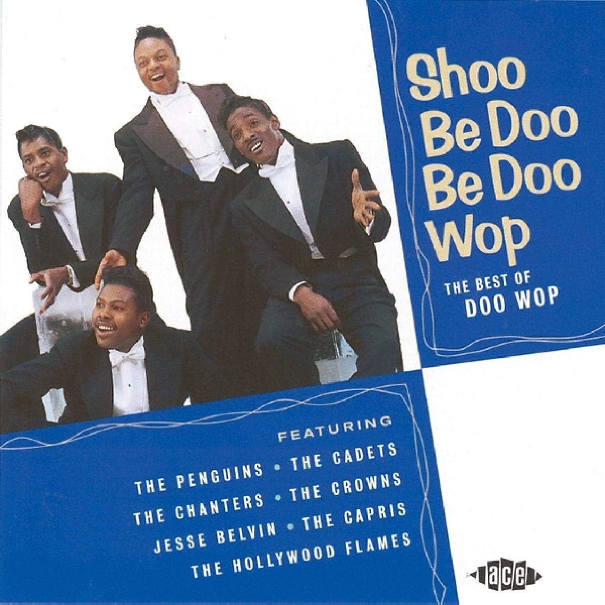 Shoo Be Doo Be Doo Wop The Best Of Doo Wop Amazon.co.uk CDs & Vinyl