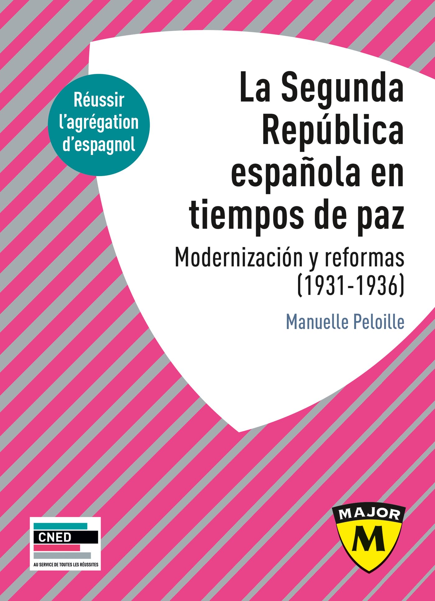 La Segunda República española en tiempos de paz. Modernización y reformas, 1931-1936: Agrégation d'espagnol