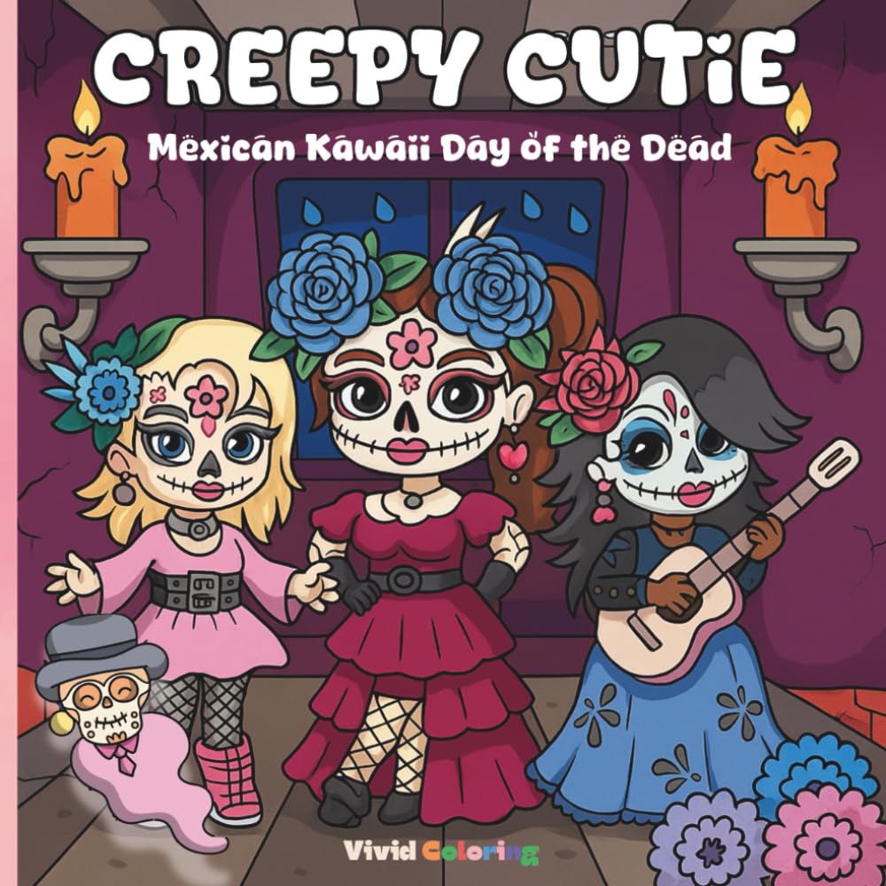Creepy Cutie: Mexican Kawaii Day of the Dead: Coloring Book for Teens and Adults Featuring Cute and Spooky Sugar Skull Girls (Cozy & Cute Series)