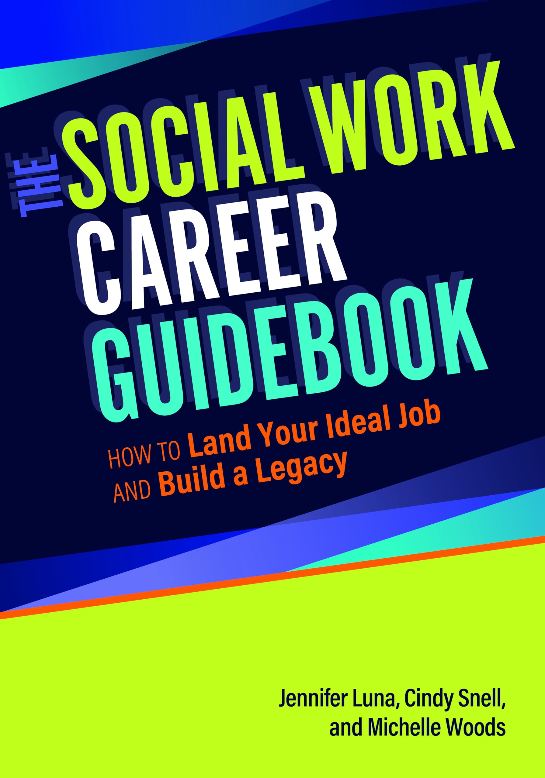 La guía profesional de trabajo social: cómo conseguir tu trabajo ideal y construir un legado