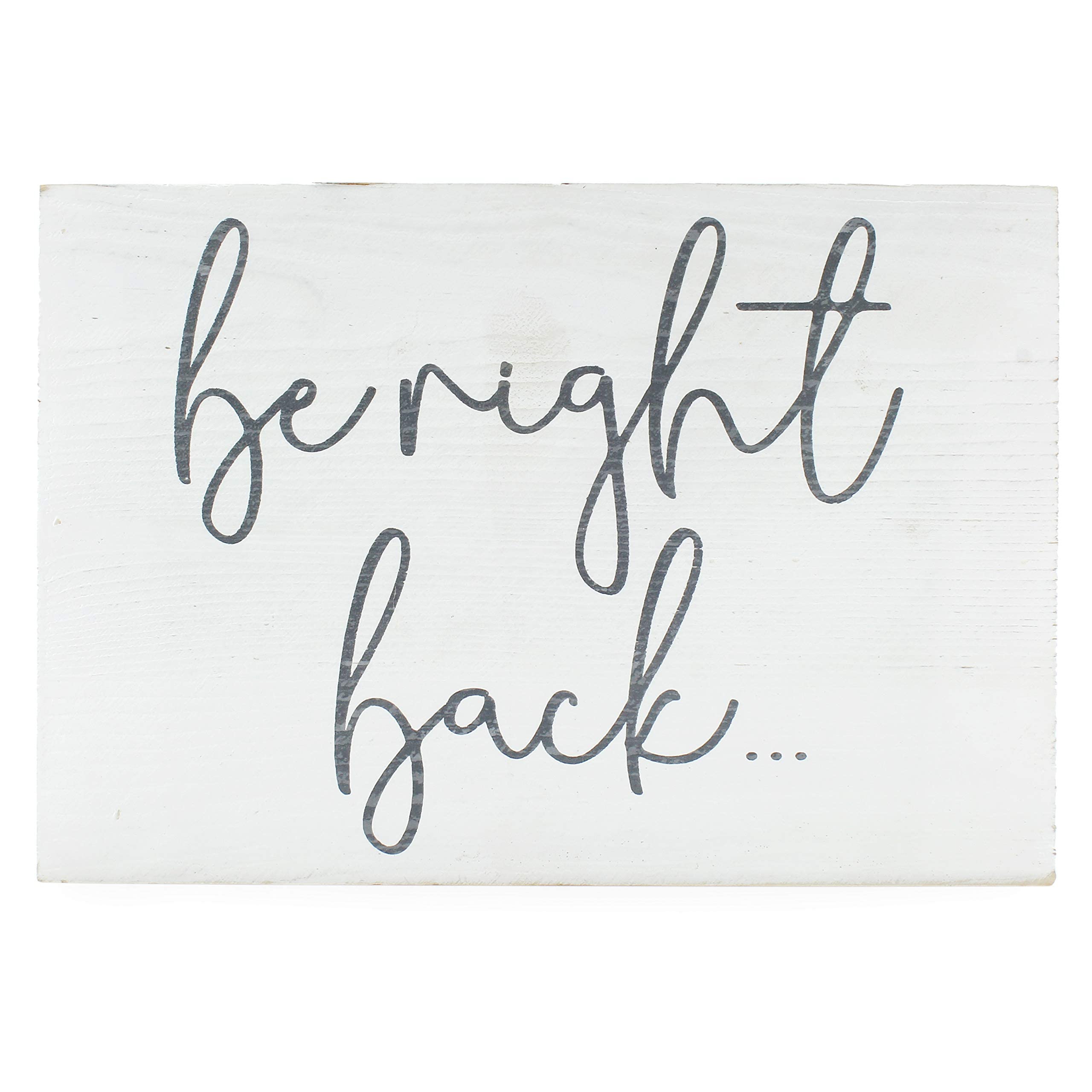Decorae Be Right Back Wood Sign