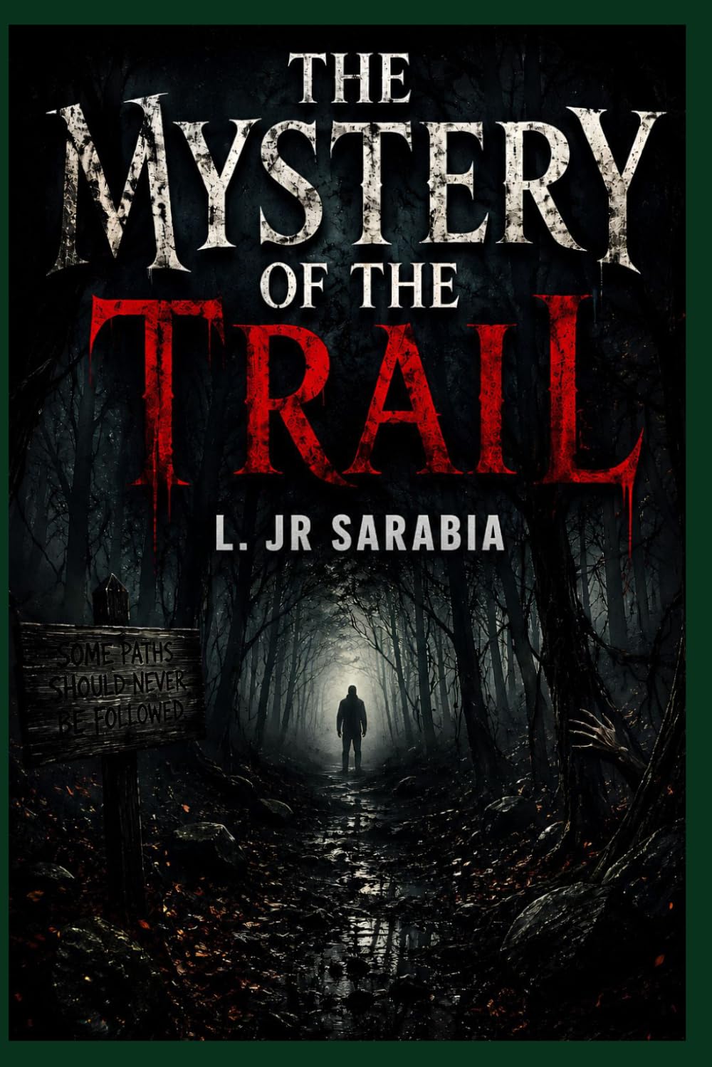 THE MYSTERY OF THE TRAIL: An Eerie Forest Adventure of Secrets, Spirits and Survival.