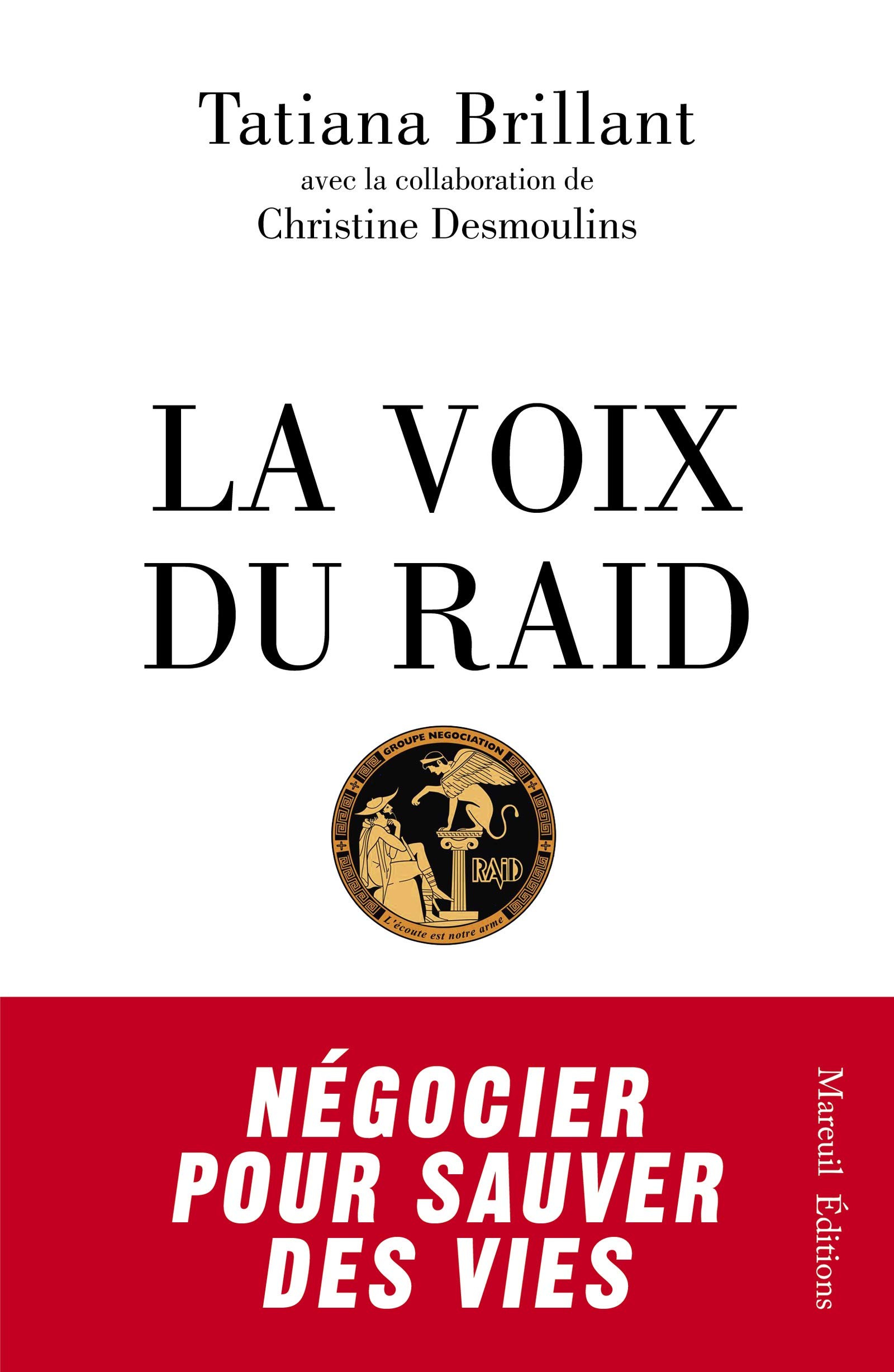 La Voix du Raid: Négocier pour sauver des vies (French Edition)