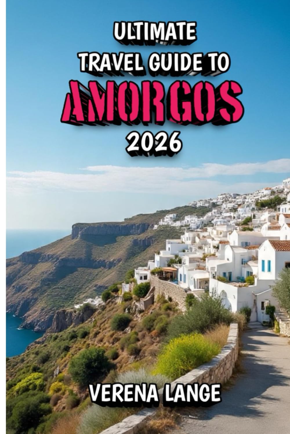 Ultimate Travel Guide to Amorgos 2026: From Cliffside Monasteries to Insta-Worthy Beaches