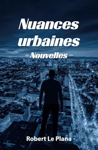 Nuances urbaines: Nouvelles