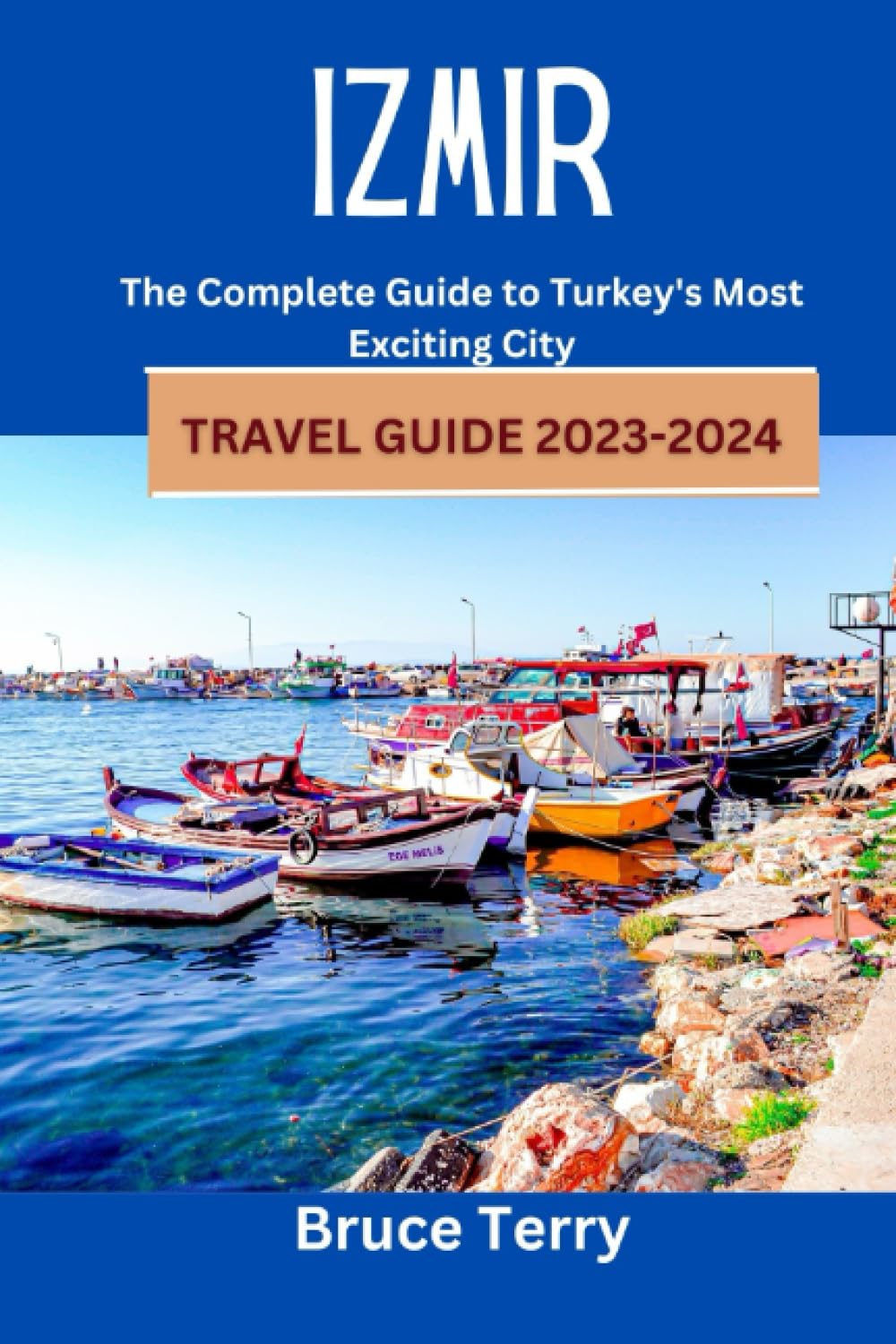Izmir Travel Guide 2023-2024: The Complete Guide to Turkey’s Most Exciting City