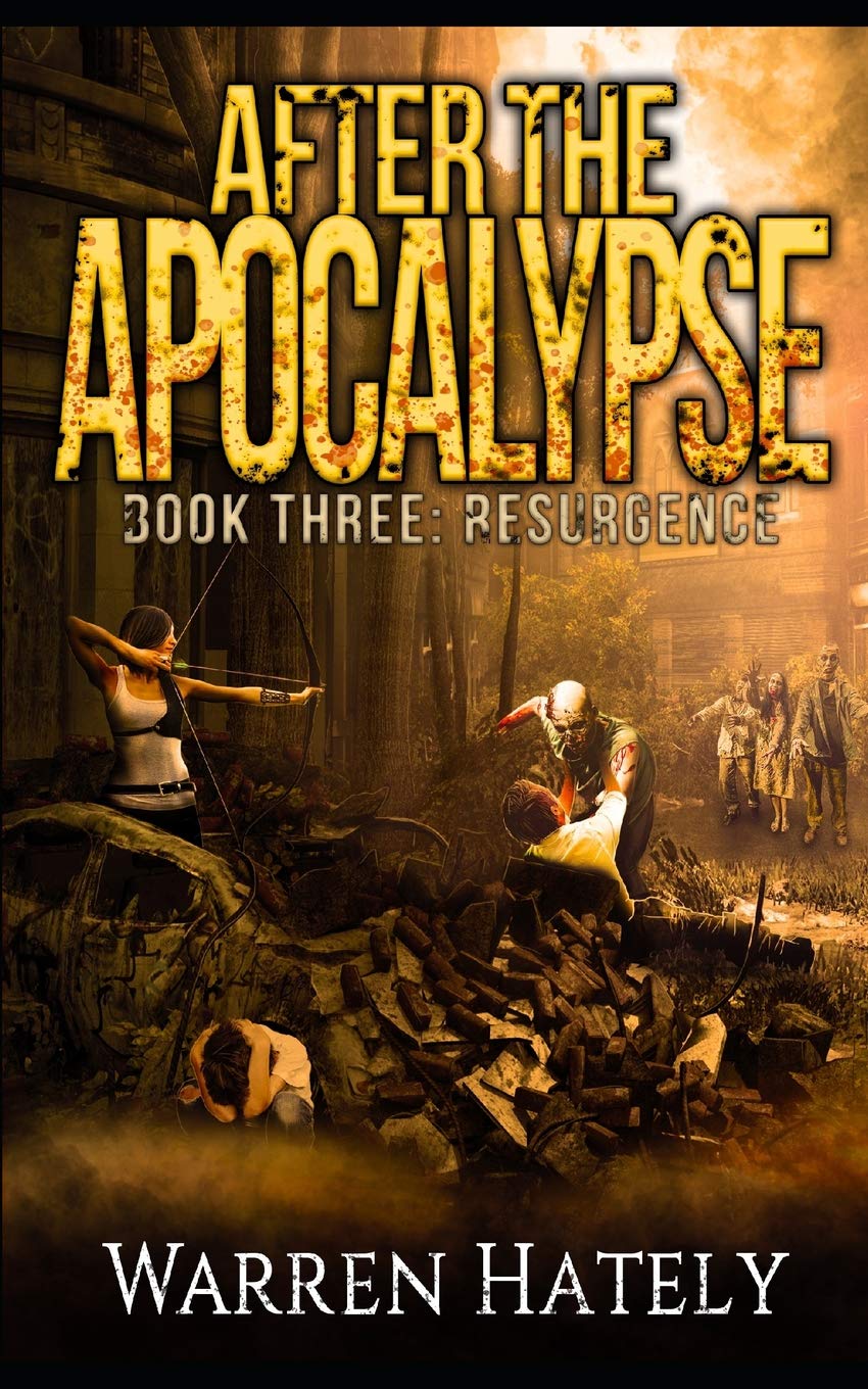 After the Apocalypse Book 3 Resurgence: a zombie apocalypse political action thriller