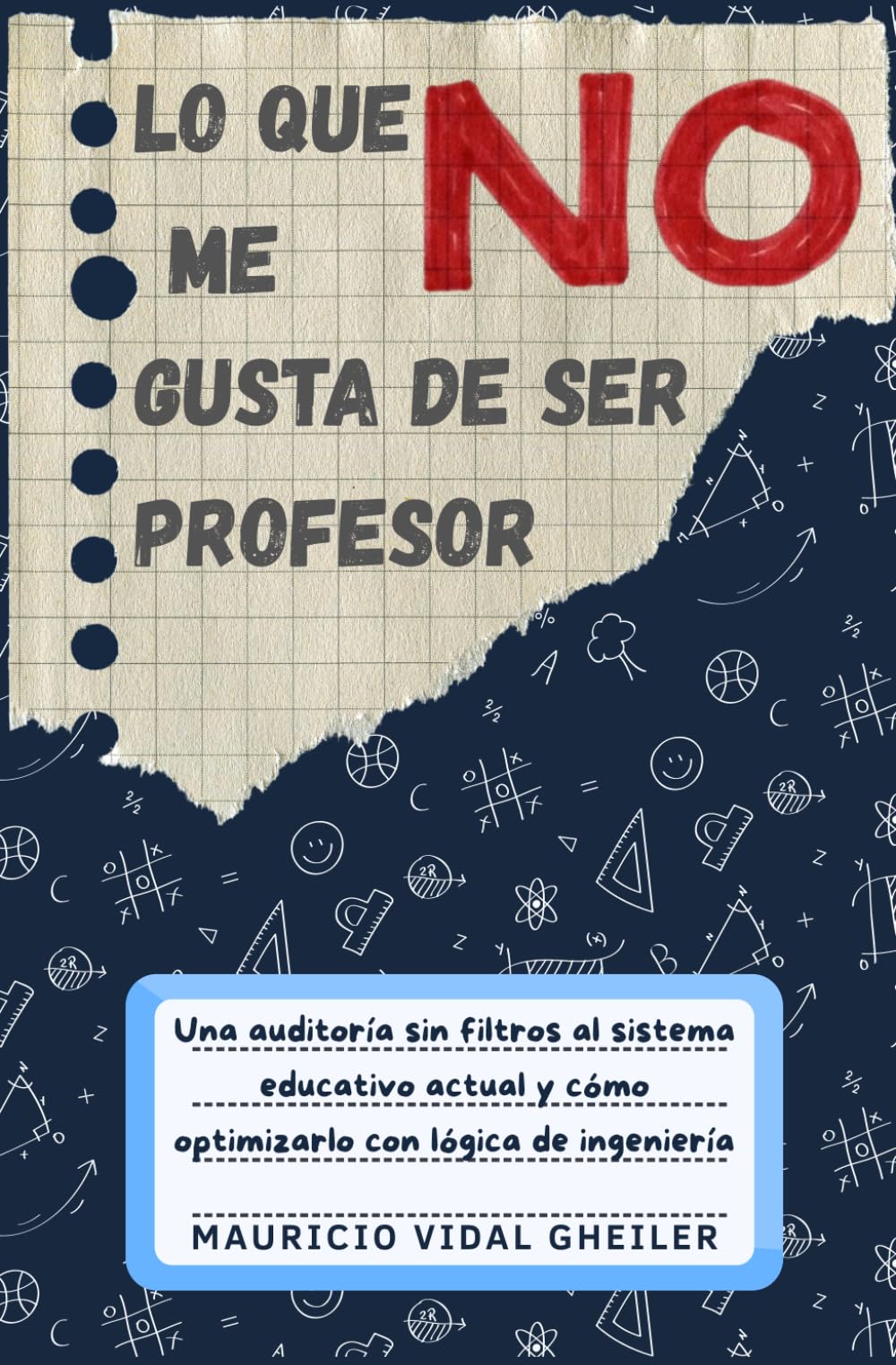 LO QUE NO ME GUSTA DE SER PROFESOR: Una auditoría sin filtros al sistema educativo actual y cómo optimizarlo con lógica de ingeniería