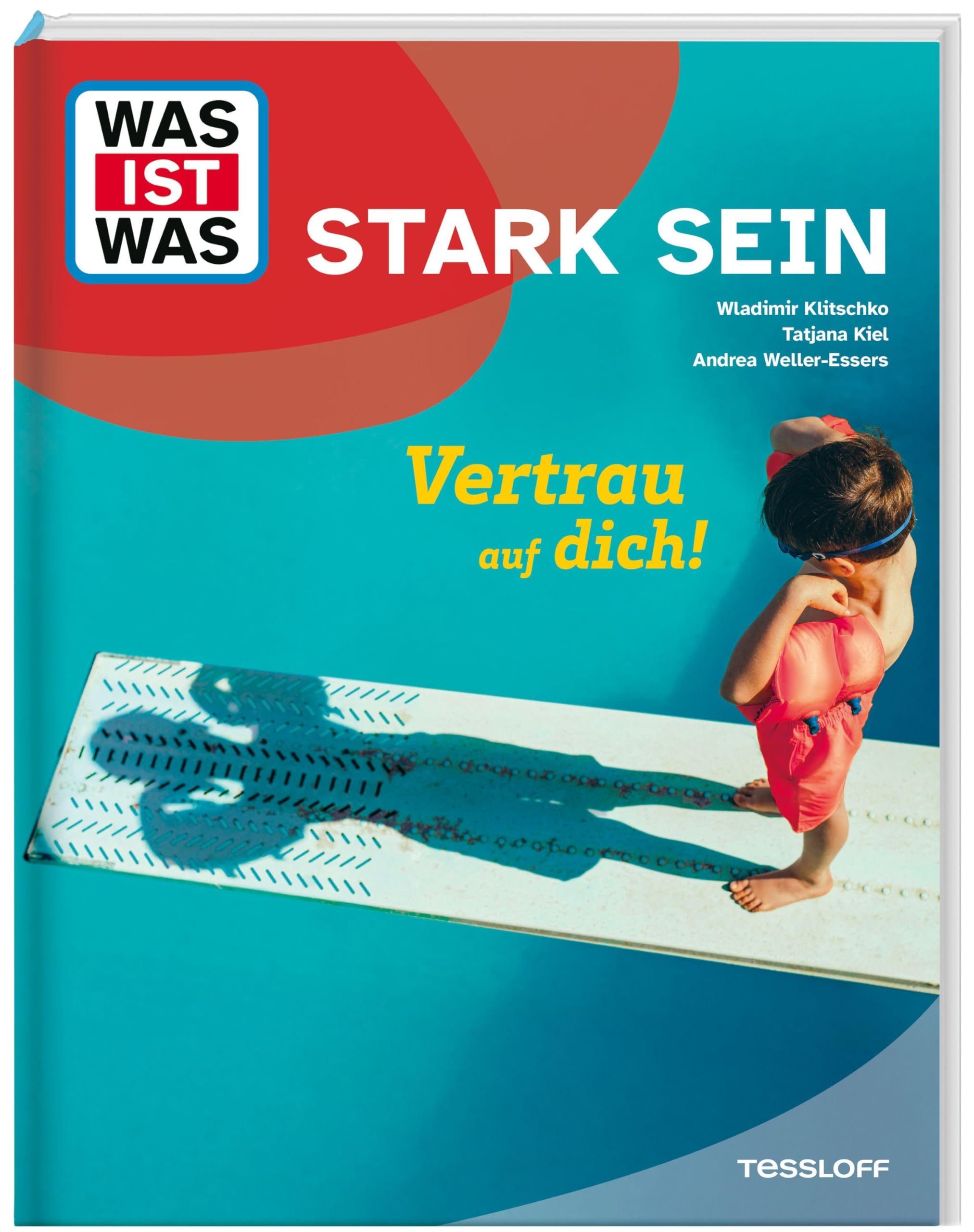 WAS IST WAS Stark sein. Vertrau auf dich! | Für Selbstvertrauen und Mut | Persönliche Stärken entdecken | Für Kinder ab 8 Jahren (WAS IST WAS Das Original)