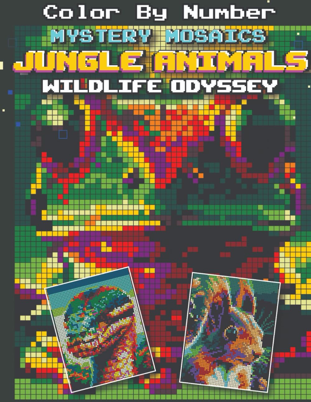 Mystery Mosaics Jungle Animals Color by Number Wildlife Odyssey: 50 Hidden Pixel Art Coloring Book Black Background Pop-Art for Adults & Teens