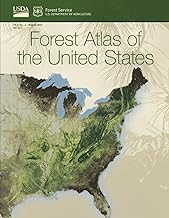 Forest Atlas of the United States: US Forest Service: An Amazing Forest Inventory of Resources, Wildlife, Benefits, Maps, Ecology, and Habitat Across the USA