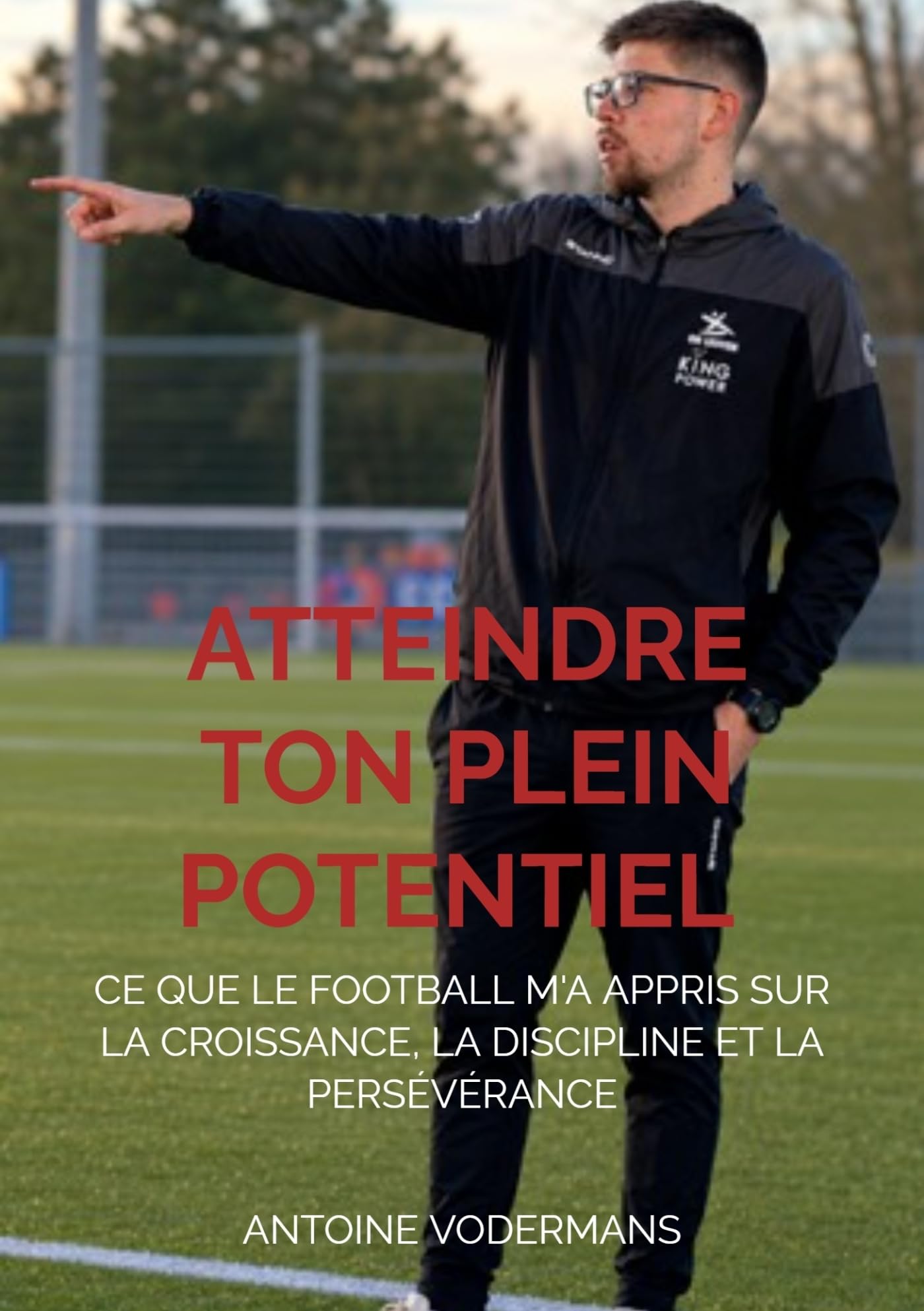 Atteindre ton plein potentiel: Ce que le football m'a appris sur la croissance, la discipline et la persévérance