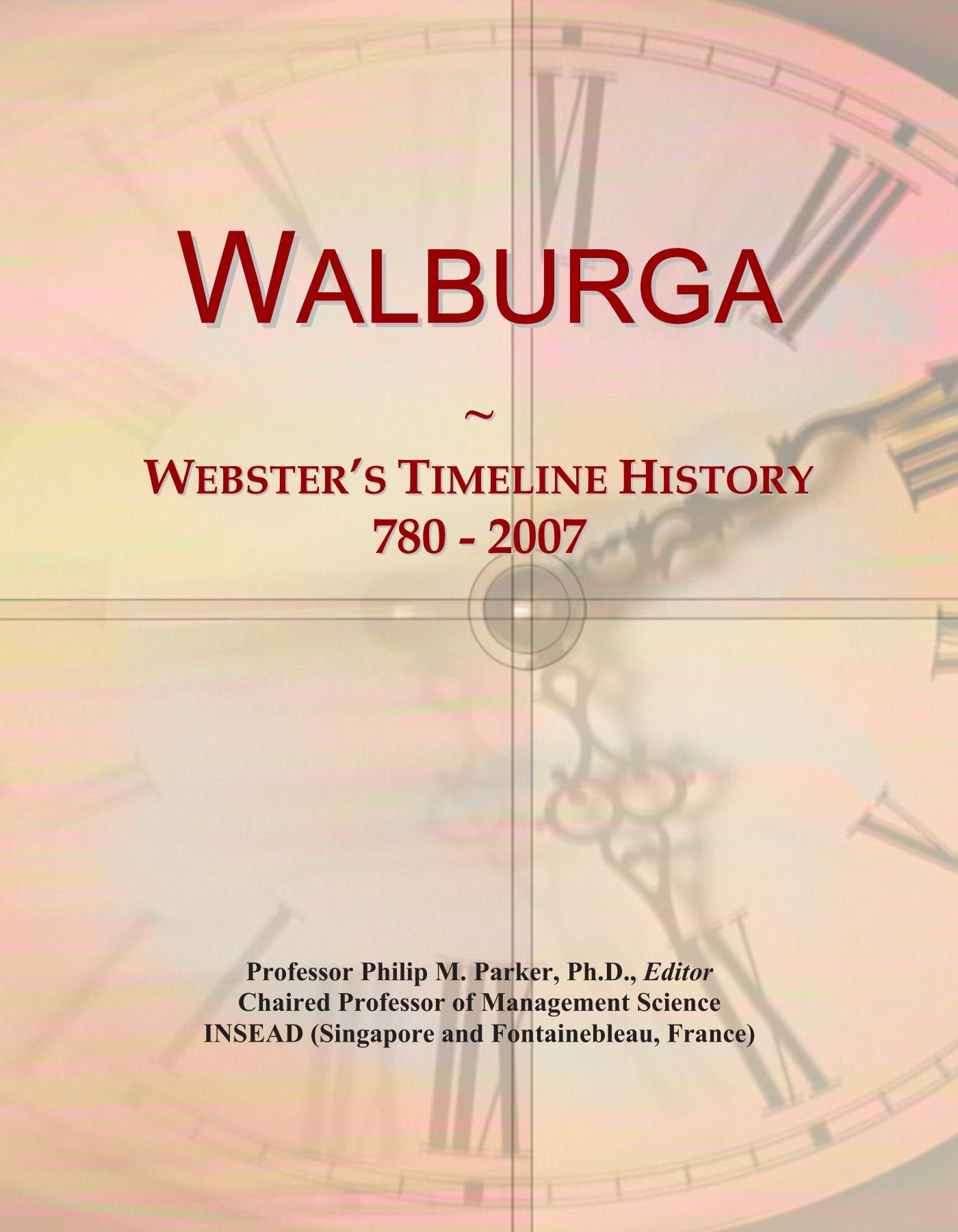 Walburga: Webster's Timeline History, 780 - 2007