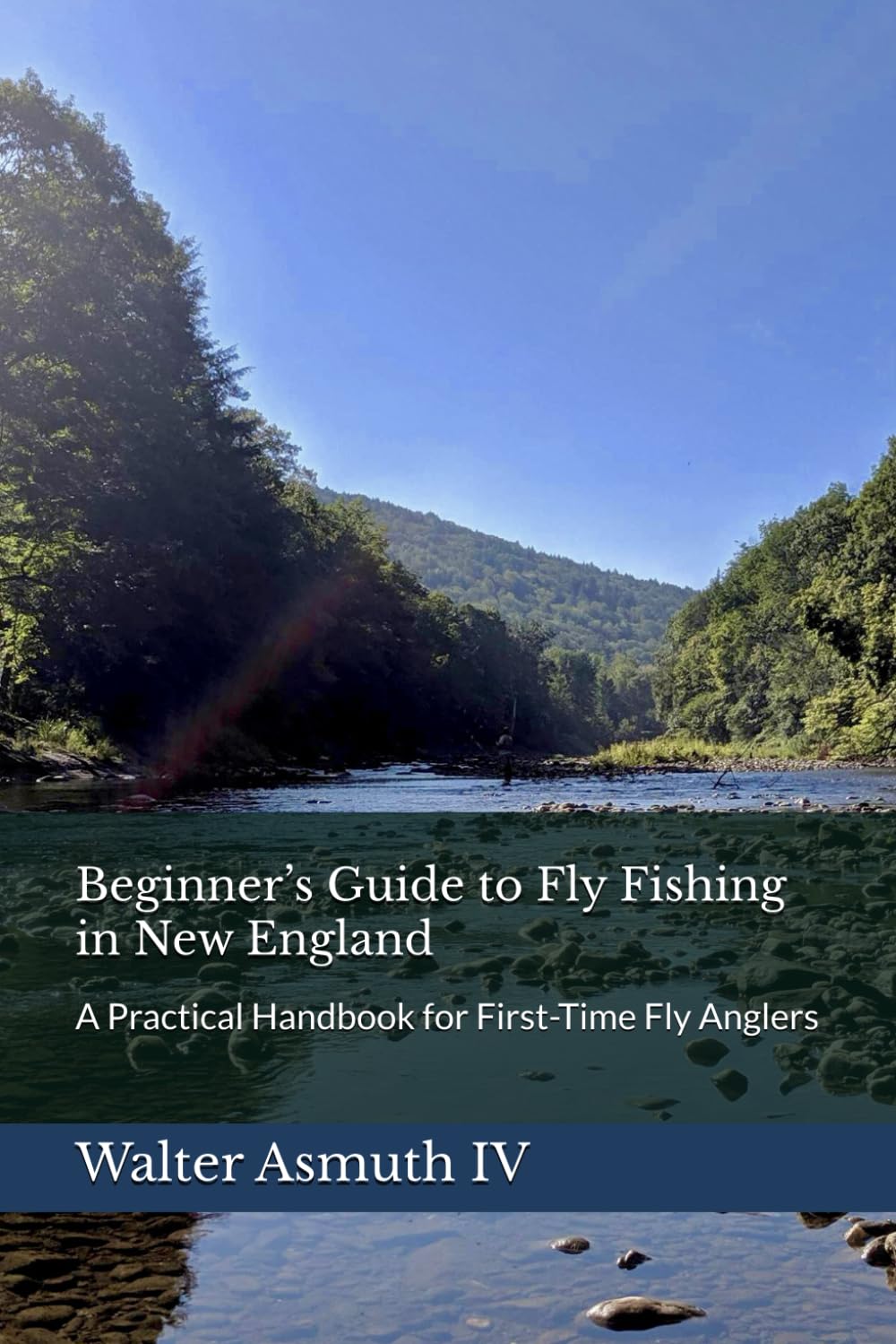 Beginner’s Guide to Fly Fishing in New England: A Practical Handbook for First-Time Fly Anglers