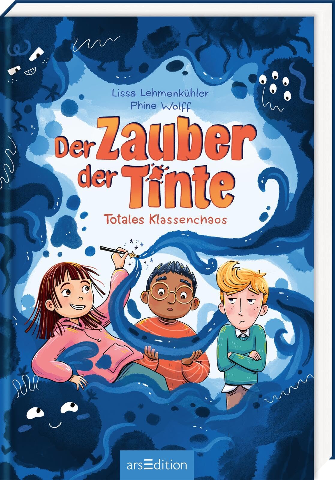 Arsedition Gmbh Der Zauber Der Tinte – Totales Klassenchaos (Der Zauber Der Tinte 1): Ein Abenteuer Voller Freundschaft Und Tintenmagie Ab 8 Jahren