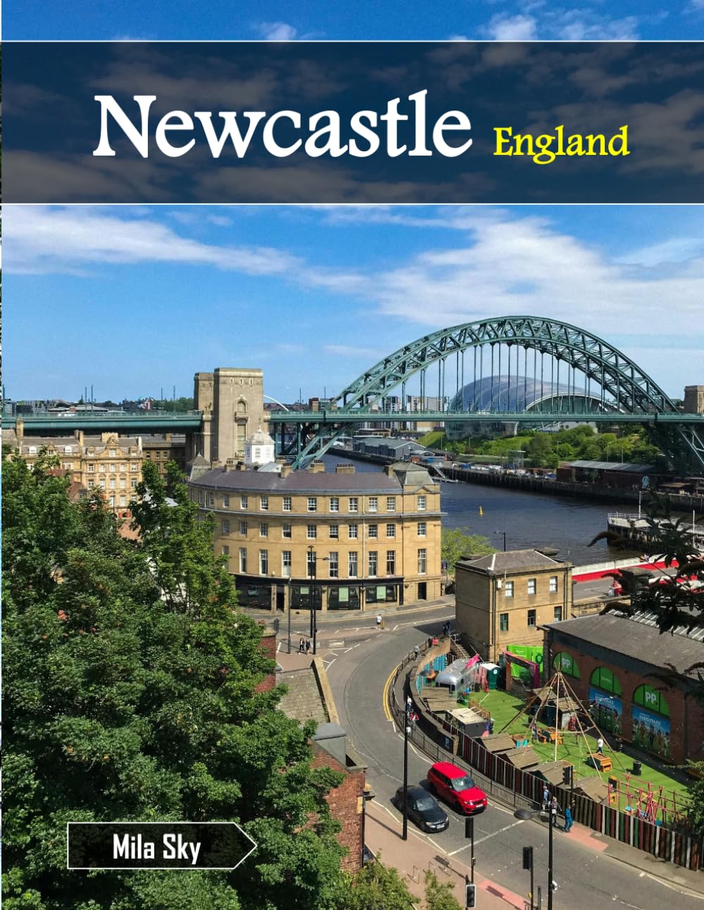 Newcastle England: A Luxury Coffee Table Book of Iconic Landmarks