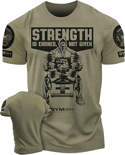 Gymish Strength is Earned Not Given - Camiseta de entrenamiento para levantamiento de pesas para hombres