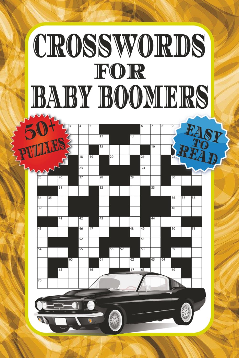 Baby Boomer Crossword Puzzles: Crossword Puzzles with Easy to Read Print about 1950s, 1960s, 1970s and More | 6x9 inches, 120 pages | 50+ Puzzles … Gifts for Vacations, Holidays and Relaxation
