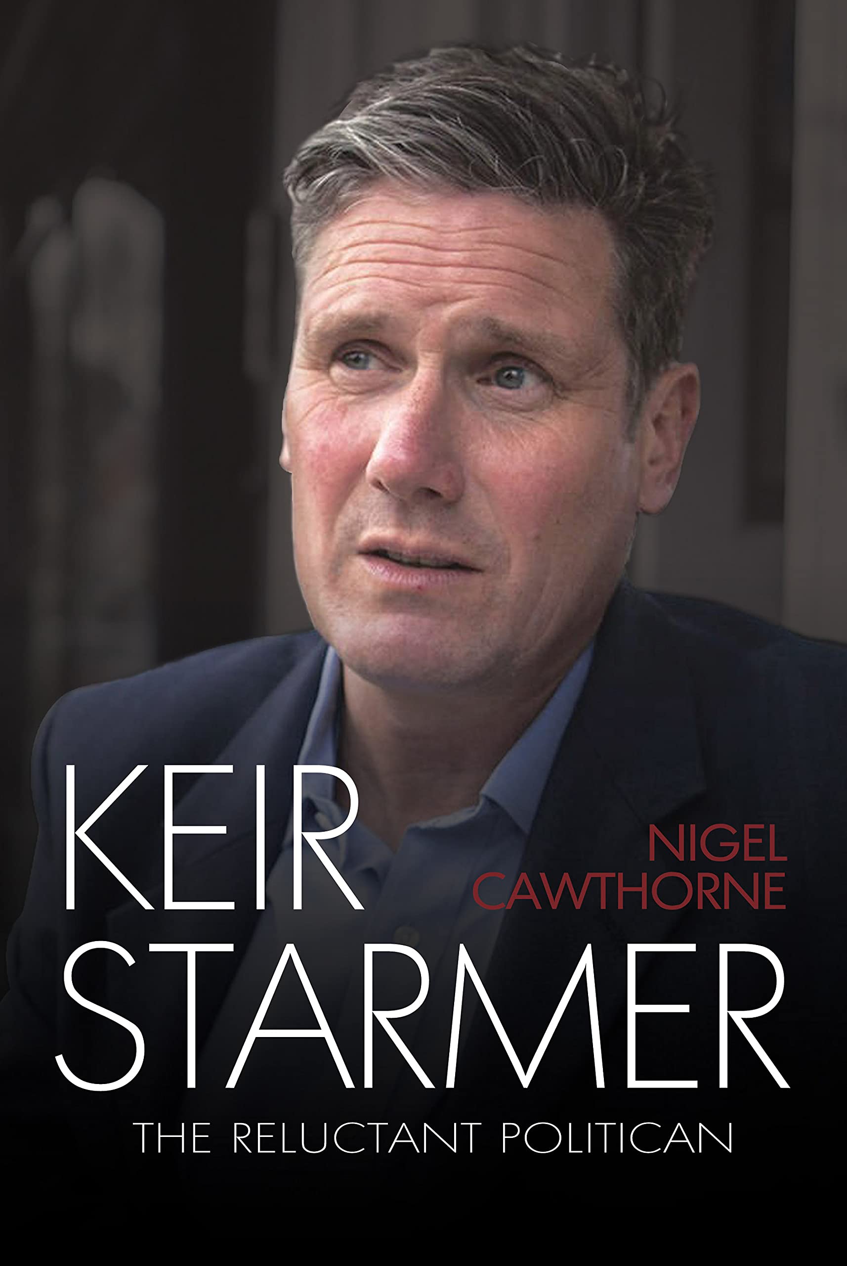 Keir Starmer: The Unauthorised Biography