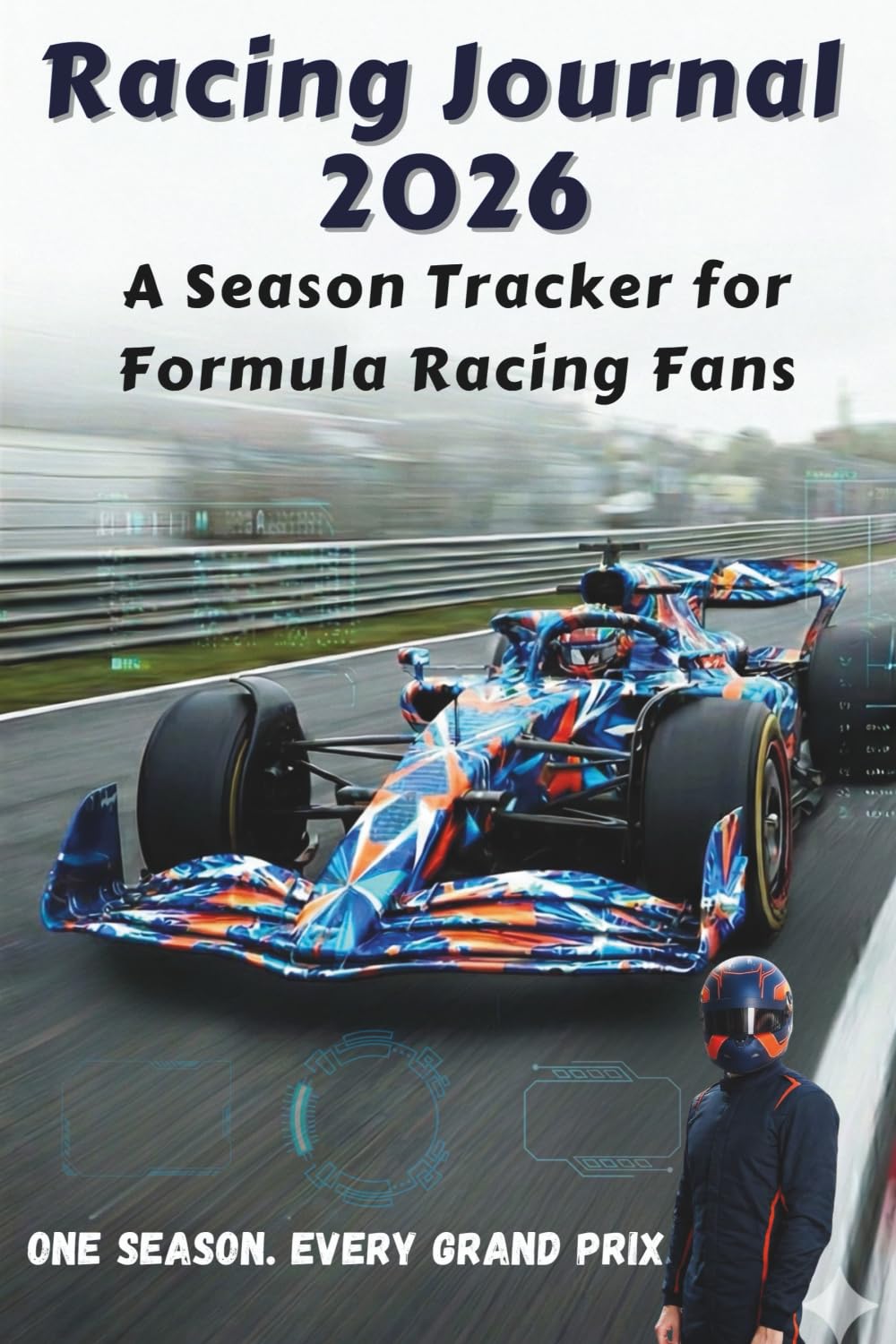 Racing Journal 2026: A Season tracker for Formula Racing Fans: One Season. Every Grand Prix