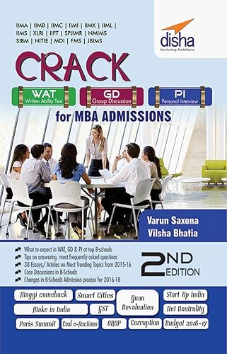 Crack WAT/ GD/ PI for MBA Admissions (CAT/ XAT/ IIFT/ FMS/ SNAP/ NMAT/ CMAT/ JBIMS Aspirants) [Paperback] [Jan 01, 2016] Varun Saxena, Vilsha Bhatia