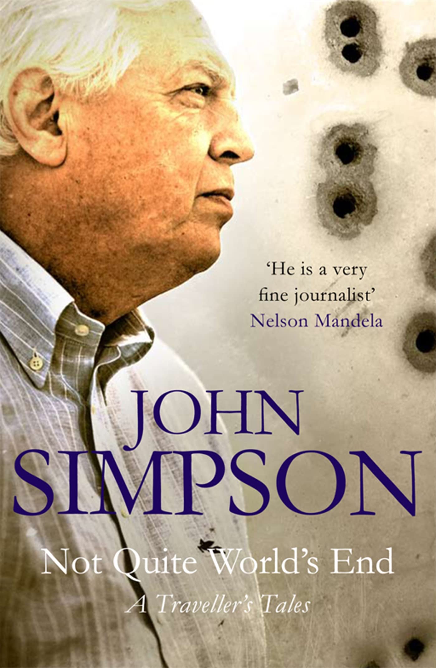 John Simpson - Not Quite World's End: A Traveller's Tales - Paperback Book