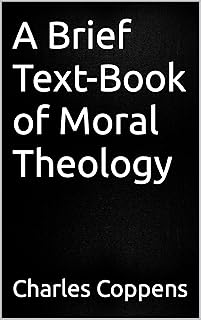 A Brief Text-Book of Moral Theology