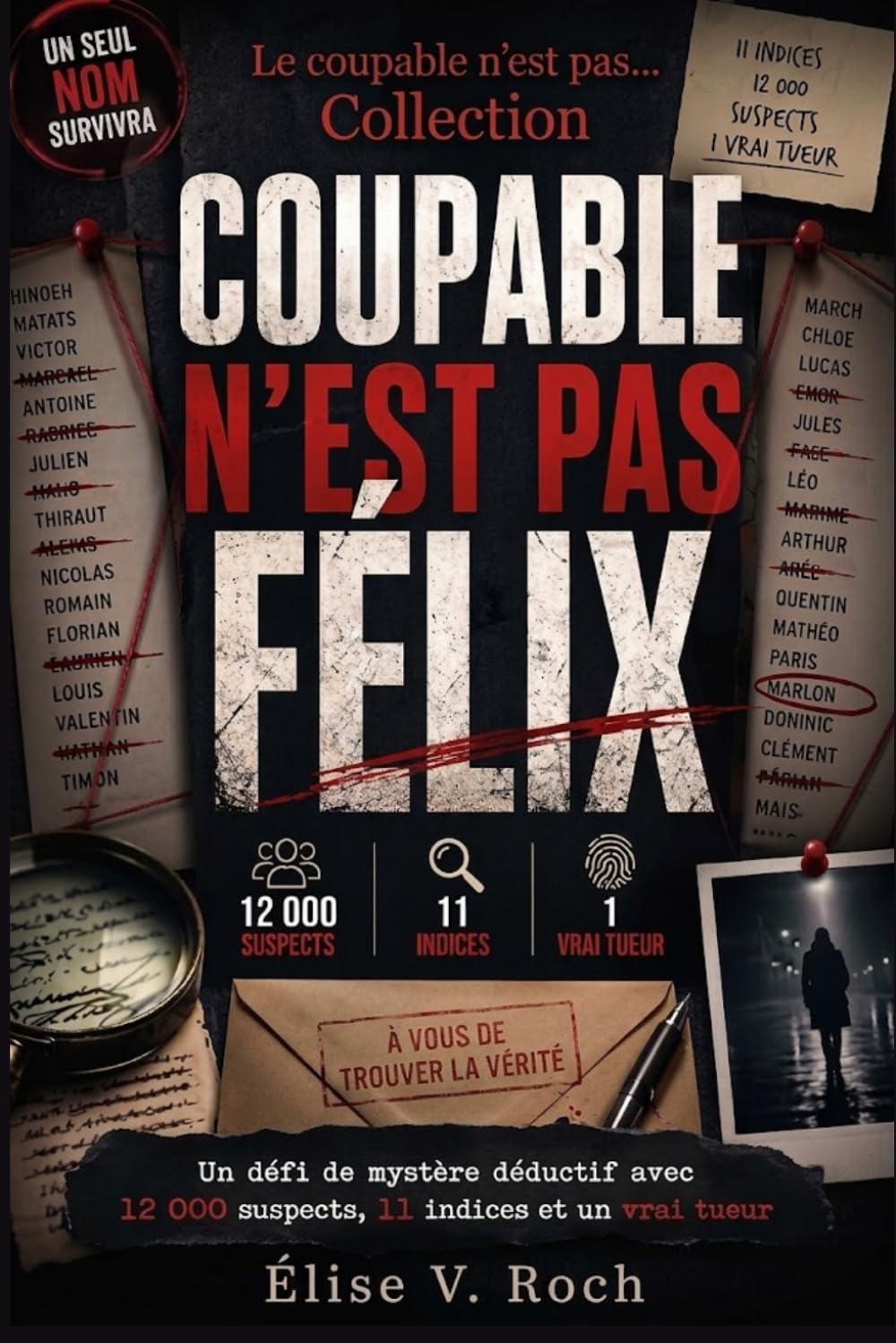 Le Coupable n'est pas Félix: Un défi de mystère déductif avec 12 000 suspects, 11 indices et un vrai tueur | Un livre d'énigmes par élimination ... Adultes (Le coupable n'est pas... Collection)