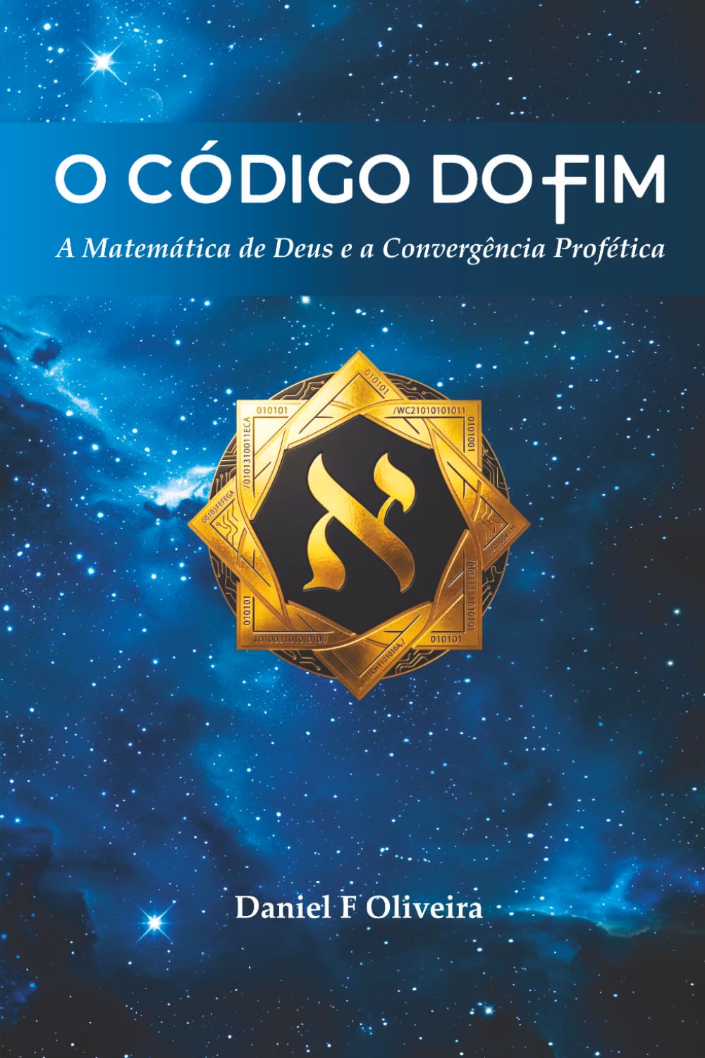 O Código do Fim: A Matemática de Deus e a Convergência Profética
