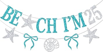 Beach Im 25 Banner, Happy 25th Birthday Party Decorations, Beach Starfish Seashell Themed Bday Decorations, Summer Seaside 25th Birthday Party Decorations Blue Glitter