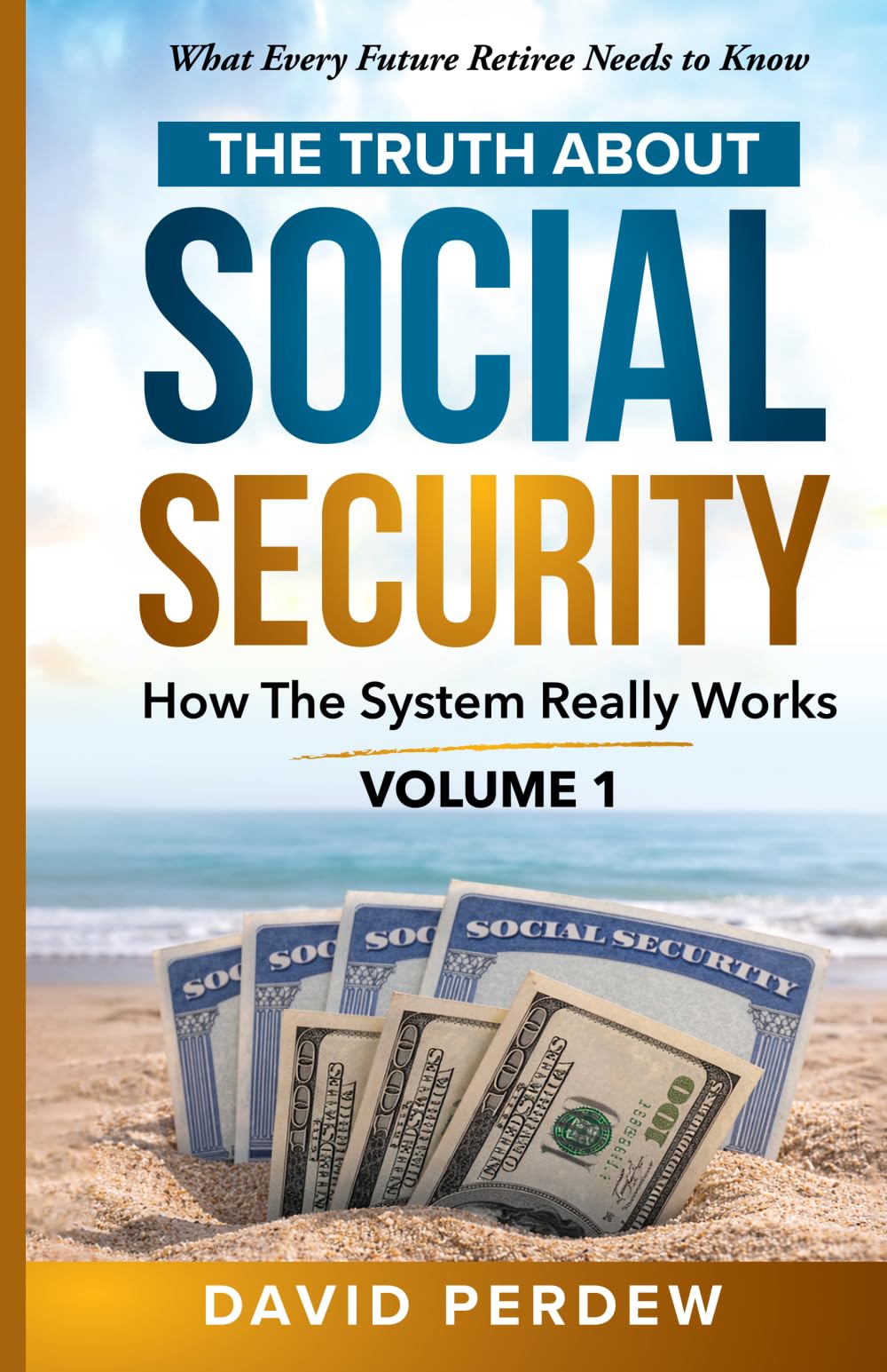 The Truth about Social Security Volume 1: How the System Really Works